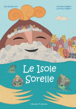 Le Isole Sorelle - Storia del magico incontro fra l'uomo e la natura